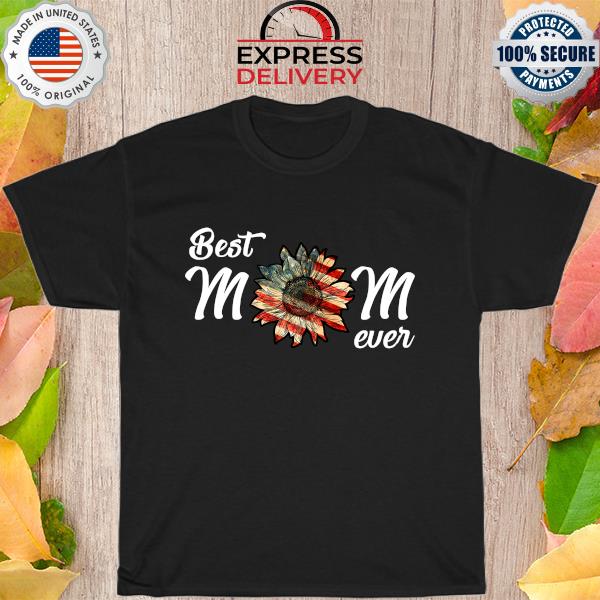 Best mom ever Sunflower American flag shirt