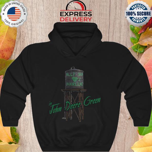 Billy Bob loves Charlene John Deere Green s Hoodie