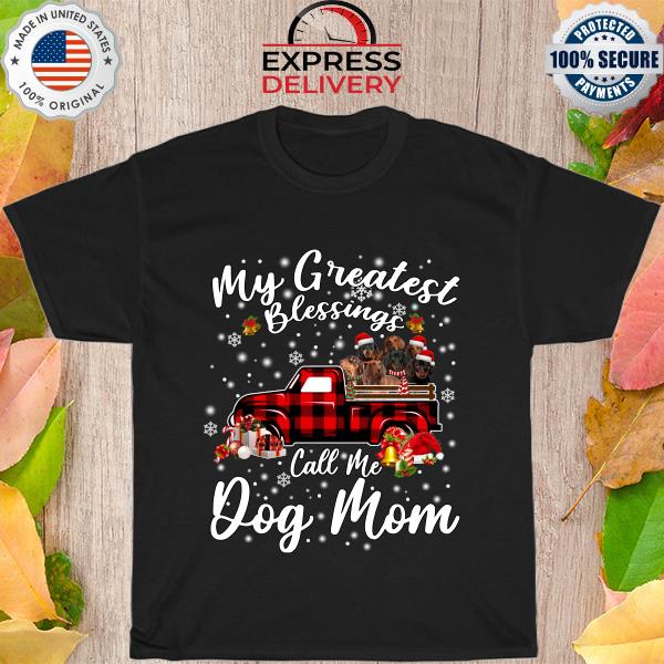 Dachshunds my greatest blessings call me Dog Mom Christmas shirt