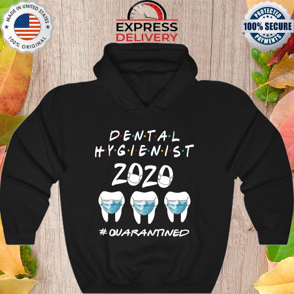 Dental Hygienist 2020 quarantine s Hoodie