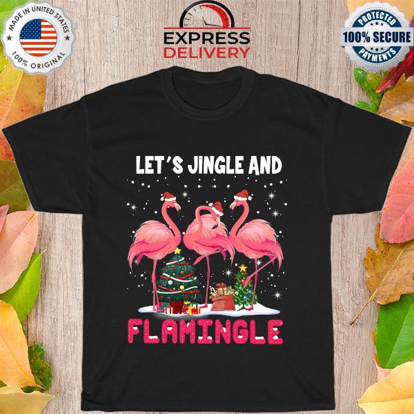 let’s jingle and flamingo Christmas shirt